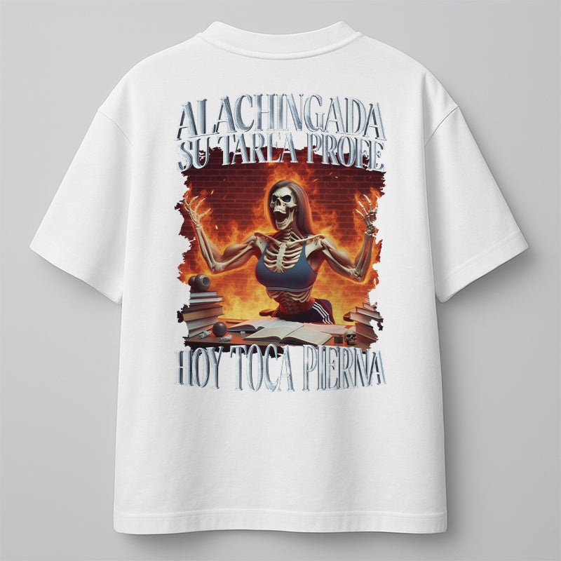ALACHINGADA SU TAREA PROFE, ¡¡¡HOY TOCA PIERNA!!!