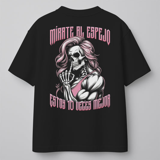 MÍRATE AL ESPEJO, ESTOY 10 VECES MEJOR