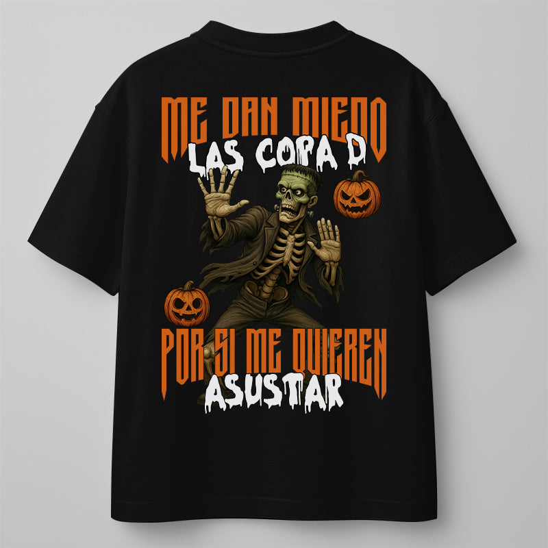 ME DAN MIEDO LAS COPA D, POR SI ME QUIEREN ASUSTAR