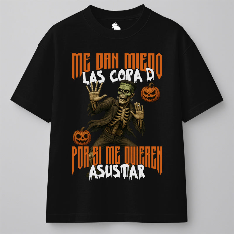 ME DAN MIEDO LAS COPA D, POR SI ME QUIEREN ASUSTAR