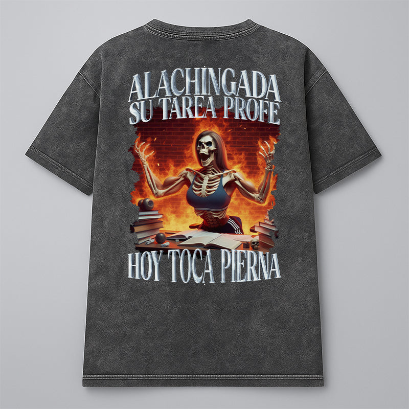 ALACHINGADA SU TAREA PROFE, ¡¡¡HOY TOCA PIERNA!!!