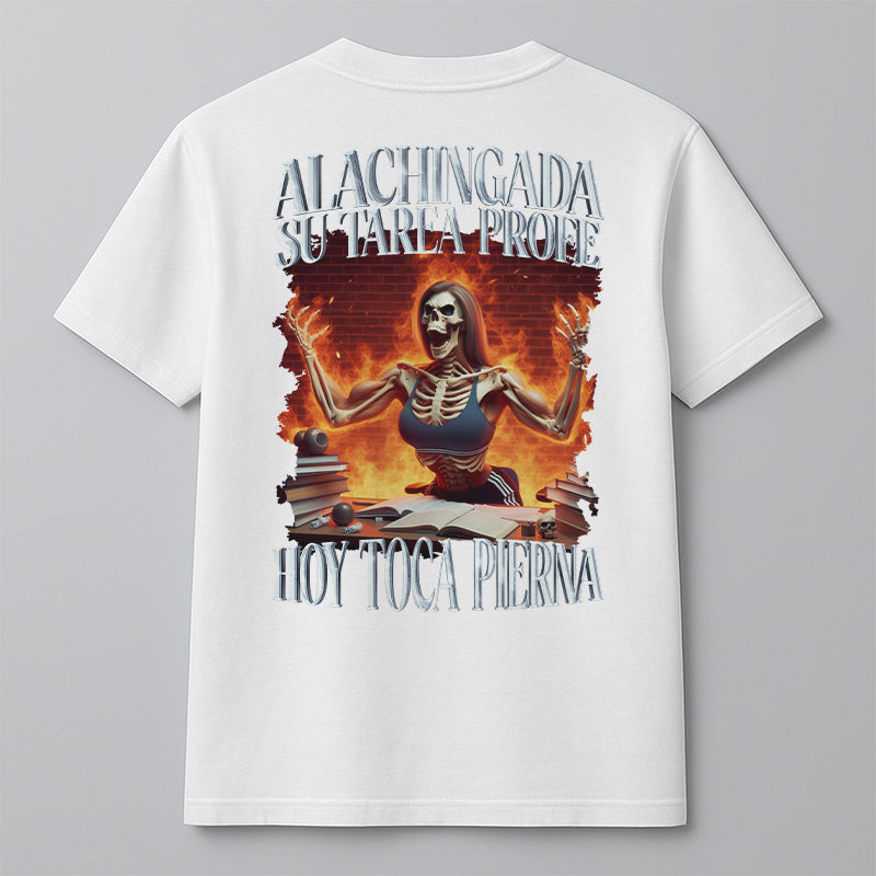 ALACHINGADA SU TAREA PROFE, ¡¡¡HOY TOCA PIERNA!!!