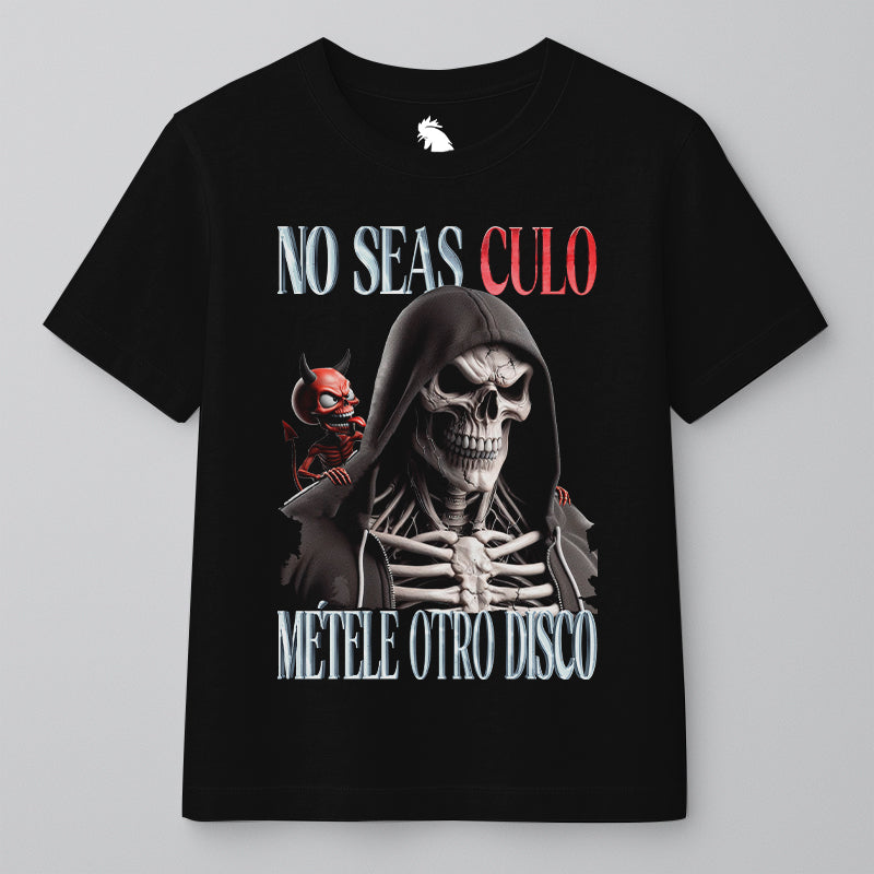 NO SEAS CULO, MÉTELE OTRO DISCO - RECTO