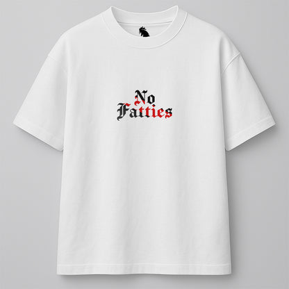 NO FATTIES
