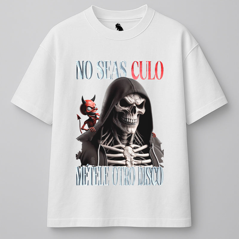 NO SEAS CULO, MÉTELE OTRO DISCO - RECTO