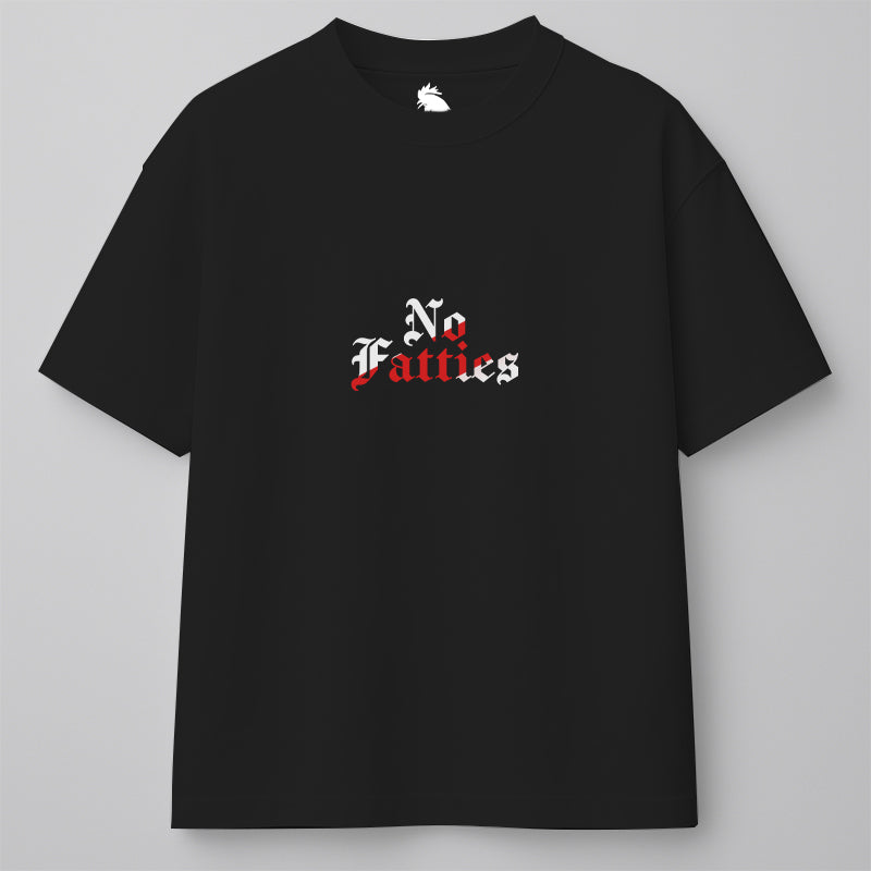NO FATTIES