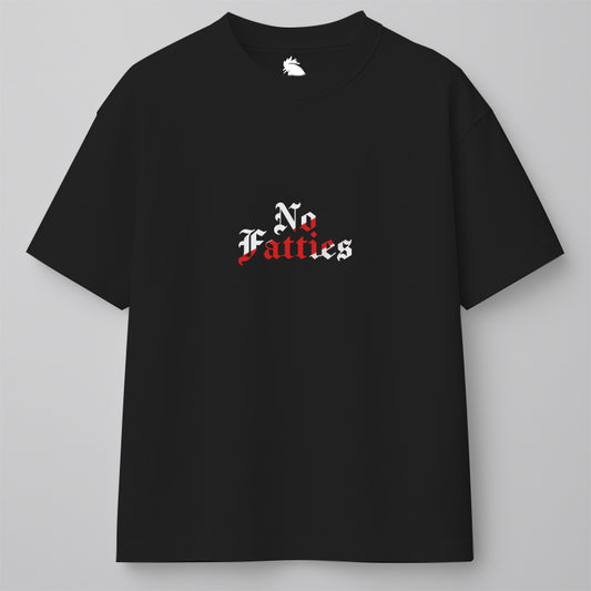 NO FATTIES