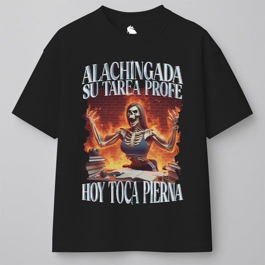 ALACHINGADA SU TAREA PROFE, ¡¡¡HOY TOCA PIERNA!!!