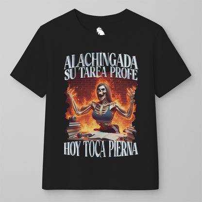 ALACHINGADA SU TAREA PROFE, ¡¡¡HOY TOCA PIERNA!!!