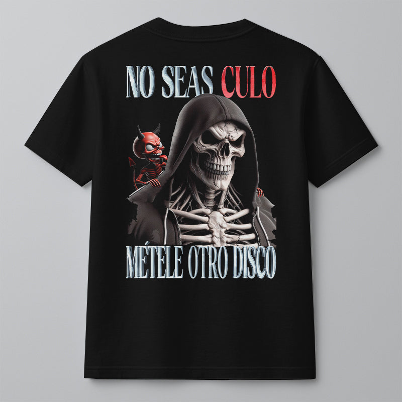 NO SEAS CULO, MÉTELE OTRO DISCO - RECTO