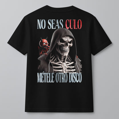 NO SEAS CULO, MÉTELE OTRO DISCO - RECTO