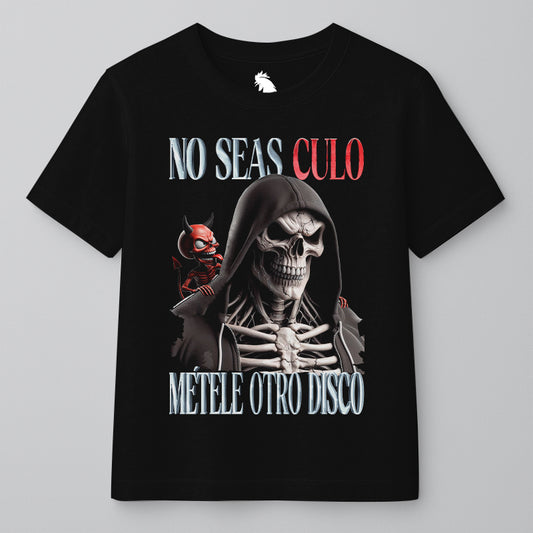 NO SEAS CULO, MÉTELE OTRO DISCO - RECTO